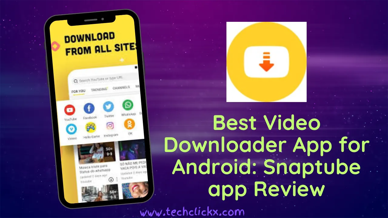 Best Video Downloader App for Android: Snaptube app Review